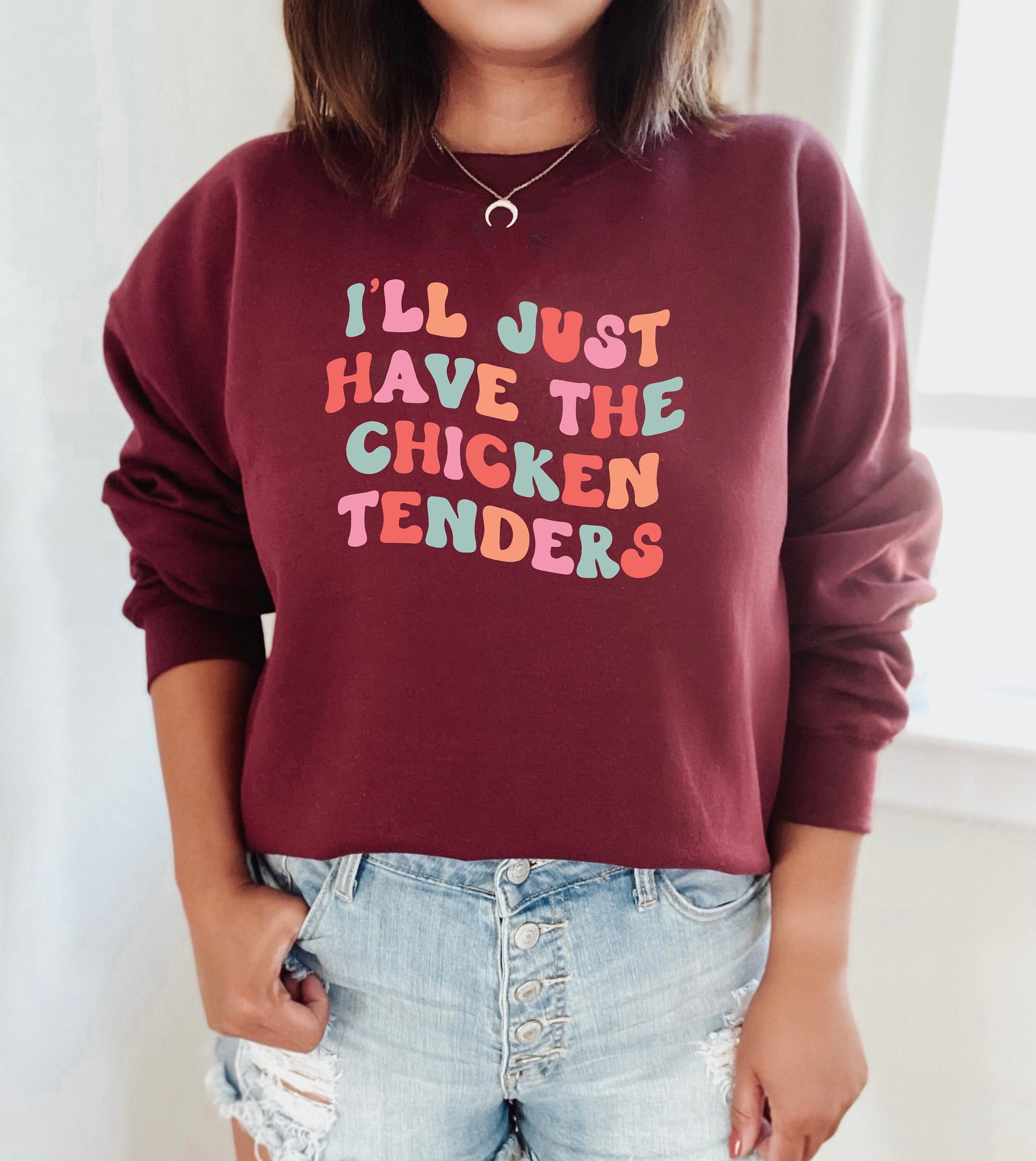 I'll Just Have The Chicken Tenders Crewneck Sweatshirt, Funny Sweatshirt,Trendy Sweatshirt, Chicken Nugget Lover Sweatshirt, Chicken Tenders