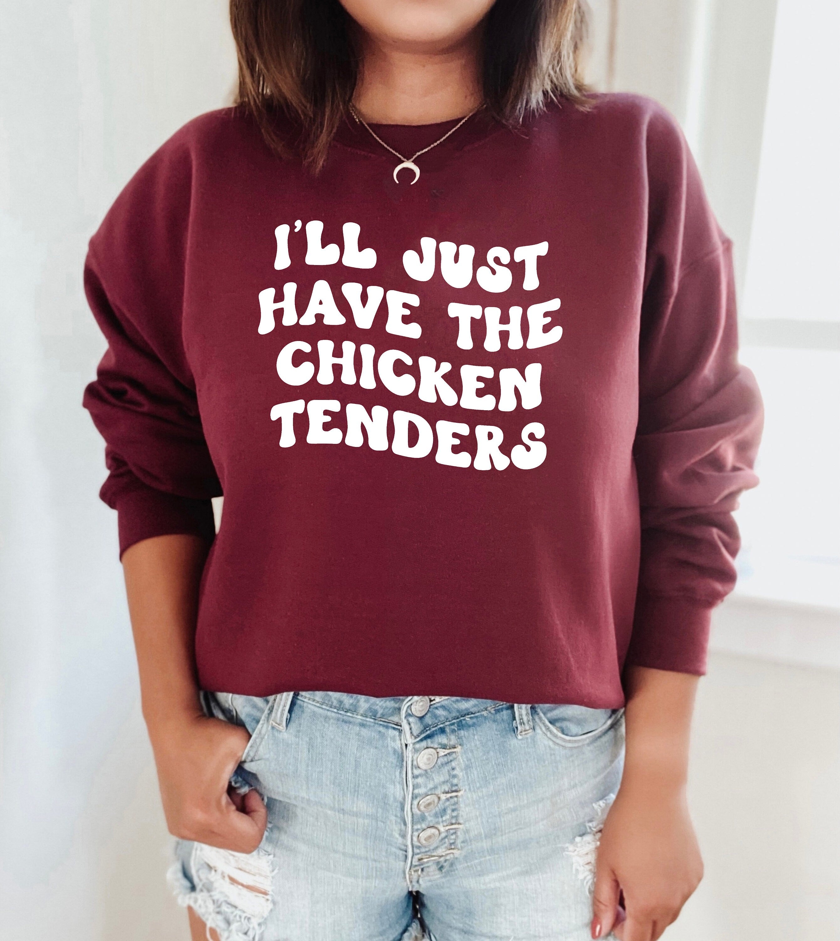 I'll Just Have The Chicken Tenders Crewneck Sweatshirt, Funny Sweatshirt,Trendy Sweatshirt, Chicken Nugget Lover Sweatshirt, Chicken Tenders