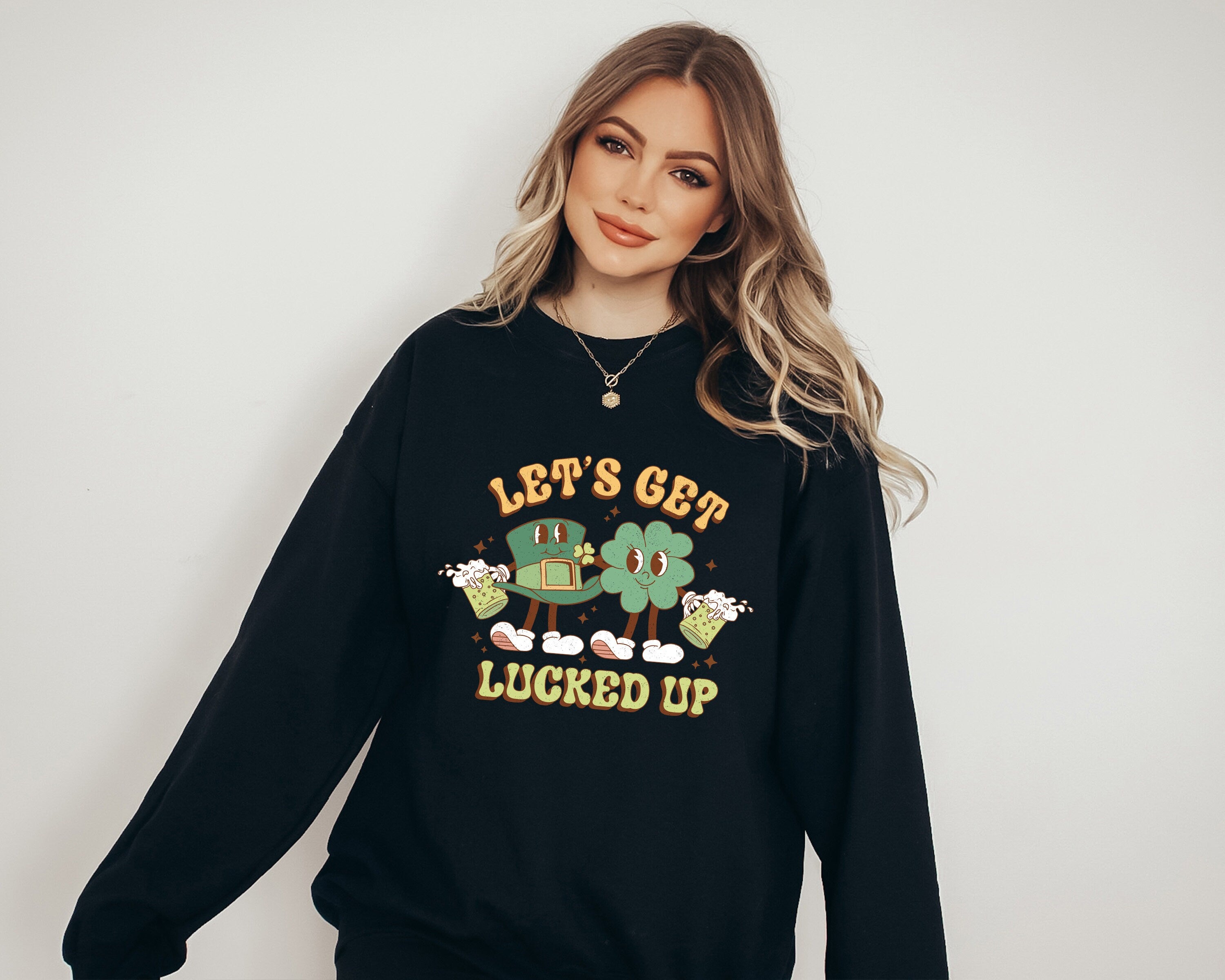 Shamrock Sweatshirt, Lets Get Lucked Up Sweater, St Patricks Day Sweatshirt, Lucky Pullover, St. Pattys Sweatshirt, St. Paddy's Crewneck